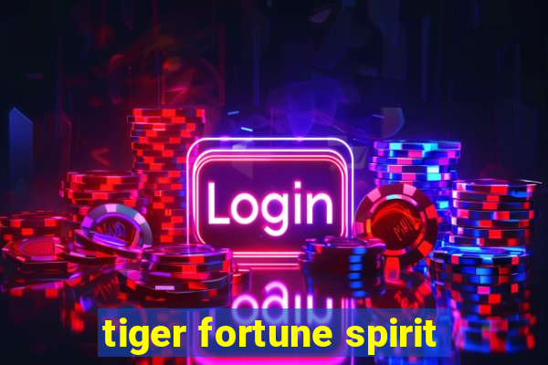 tiger fortune spirit